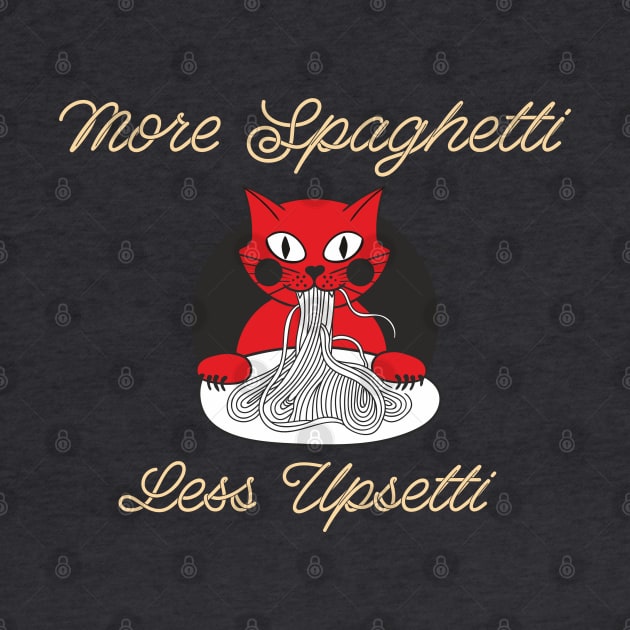 More Spaghetti Less Upsetti Cat by qpdesignco